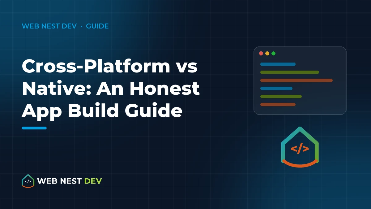 Cross-Platform vs Native: An Honest App Build Guide