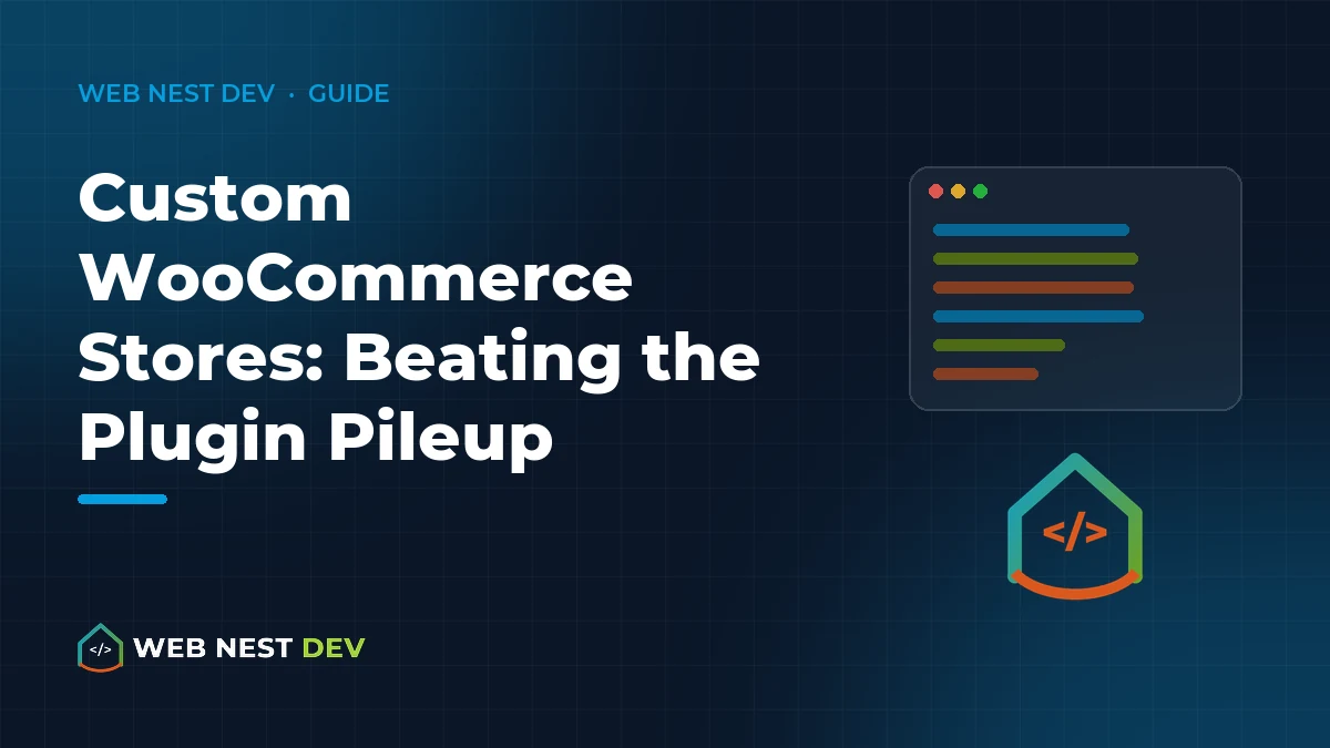 Custom WooCommerce Stores: Beating the Plugin Pileup