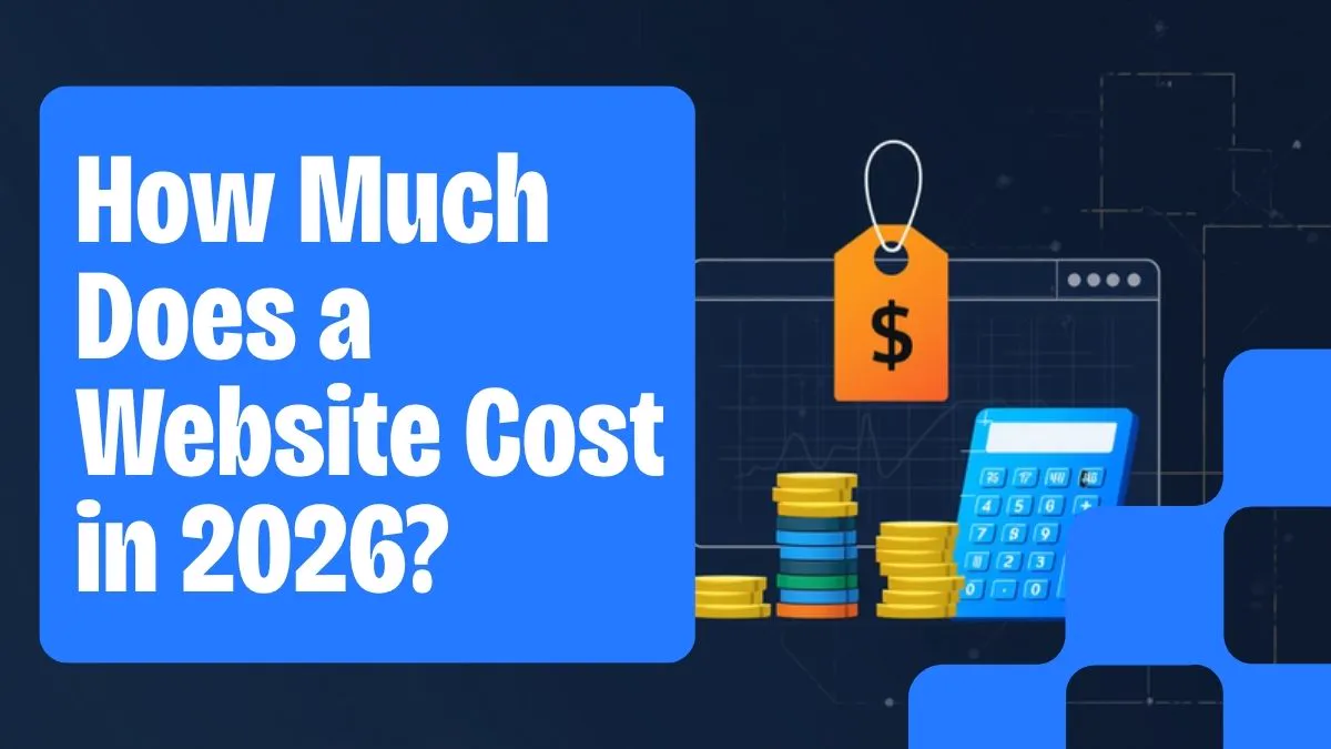 How Much Does a Website Actually Cost in 2026?
