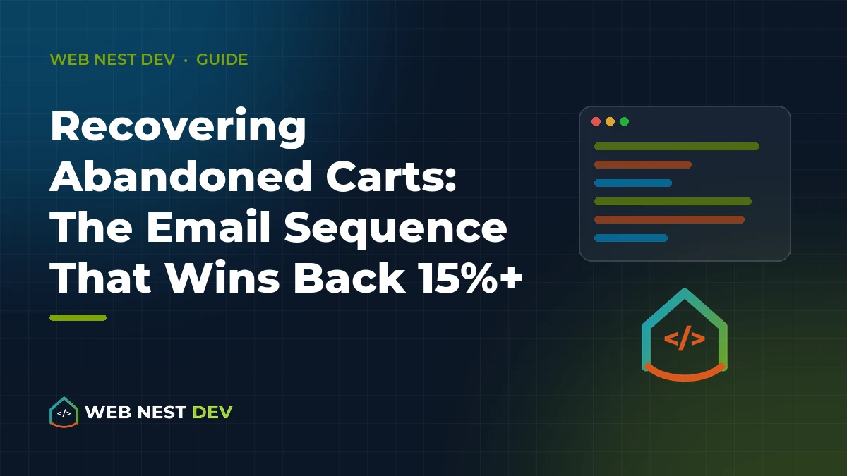 Recovering Abandoned Carts: The Email Sequence That Wins Back 15%+