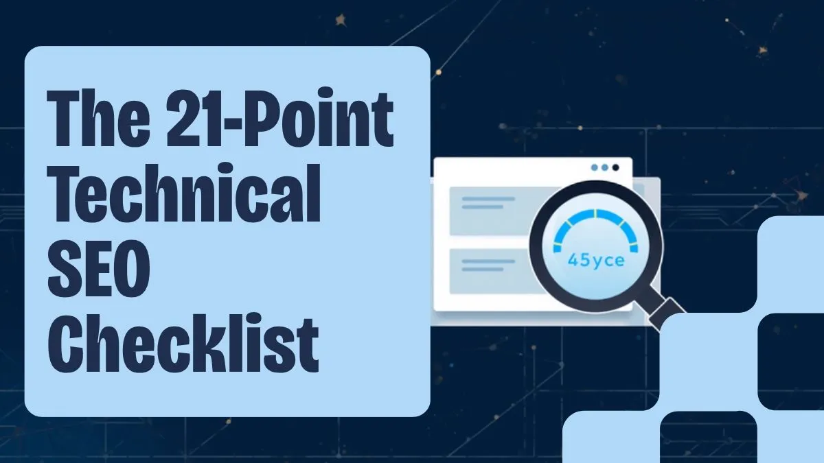 The 21-Point Technical SEO Checklist We Run on Every Site